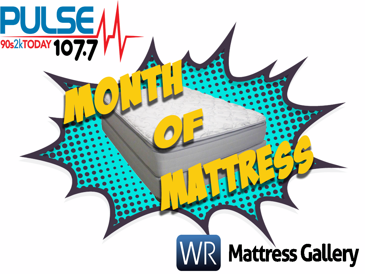 Month Of Mattress! Brought to you by WR Mattress Gallery & Pulse FM