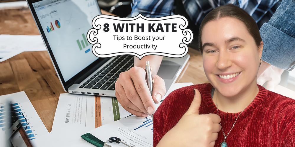 8 with Kate: 8 Tips on boosting productivity amidst pandemic fatigue